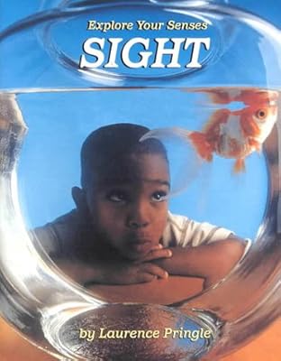Sight (Explore Your Senses)