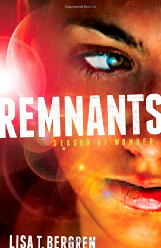 Remnants: Season of Wonder by Lisa Tawn Bergren