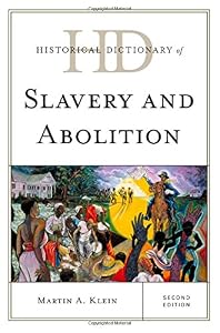 Historical Dictionary of Slavery and Abolition