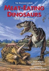 Meat-Eating Dinosaurs: The Theropods (Dinosaur Library)