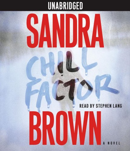 Chill Factor: A Novel by Sandra Brown