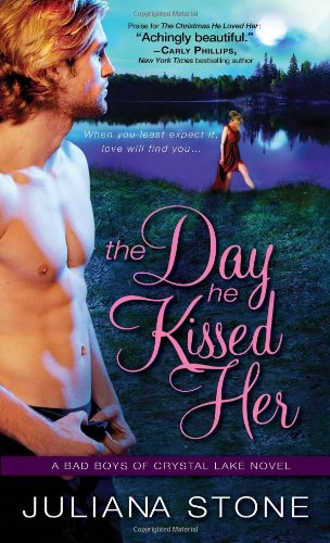 The Day He Kissed Her by Juliana Stone