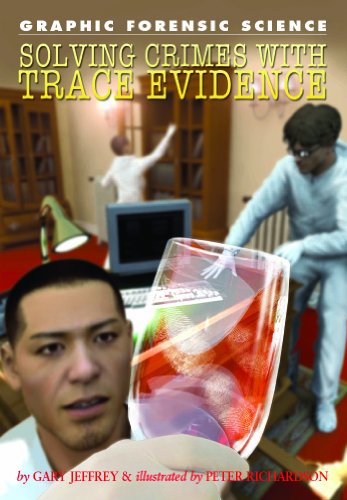 Solving Crimes with Trace Evidence (Graphic Forensic Science) by Gary Jeffrey
