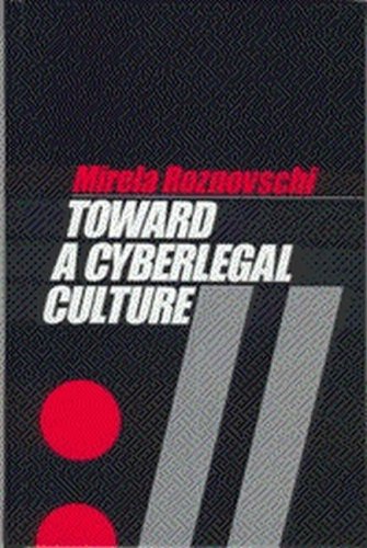 Toward a Cyberlegal Culture: Legal Research on the Frontier of Innovation, 2nd Edition by Mirela Roznovschi