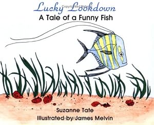 Lucky Lookdown: A Tale of Funny Fish (No. 6 in Suzanne Tate's Nature Series) (Suzanne Tate's Nature No. 6)