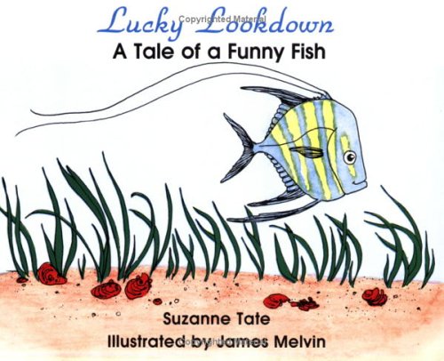 Lucky Lookdown: A Tale of Funny Fish (No. 6 in Suzanne Tate's Nature Series) (Suzanne Tate's Nature No. 6) by Suzanne Tate