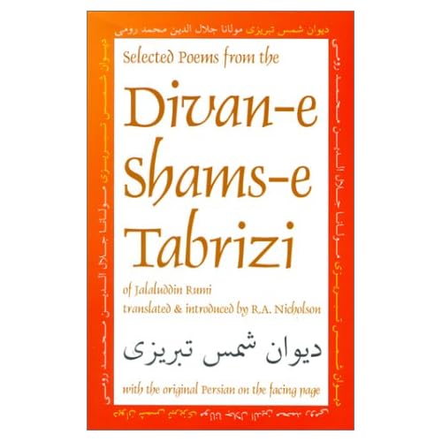 Selected Poems from the Divan-e Shams-e Tabrizi: Along With the Original Persian (Classics of Persian Literature, 5)