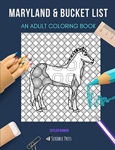 MARYLAND & BUCKET LIST: AN ADULT COLORING BOOK: An Awesome Coloring Book For Adults by Skyler Rankin