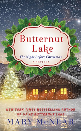 Butternut Lake: The Night Before Christmas: A Novella by Mary McNear