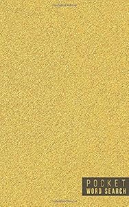 Pocket Word Search: 99 Pocket Word Search Puzzles | Pocket Word Jumble | Travel Size Wordsearches | Mini Word Puzzle | Word Seek | Fun Christmas Gift | Word Search Books for Adults | Gold Patterns