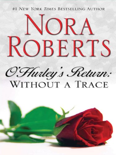 O'Hurley's Return: Without A Trace by Nora Roberts