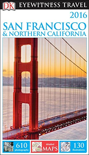 DK Eyewitness Travel Guide: San Francisco & Northern California by DK Publishing