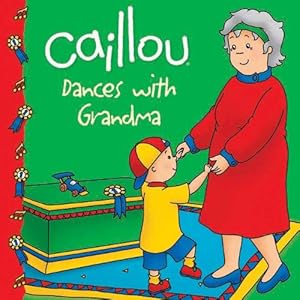 Caillou Dances with Grandma