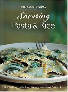 Williams-Sonoma Savoring Pasta, Rice &amp; Noodles