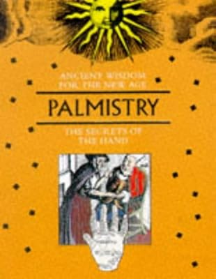 Ancient Wisdom For The New Age: Palmistry