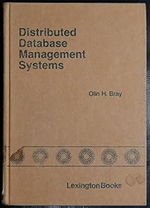 Distributed database management systems (Lexington Books series in computer science) by Olin H Bray