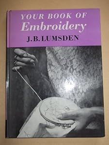 Your Book of Embroidery by Jean Barbara Lumsden