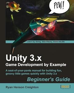 Unity 3.x Game Development by Example Beginner's Guide by Ryan Henson Creighton