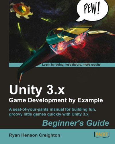 Unity 3.x Game Development by Example Beginner's Guide by Ryan Henson Creighton
