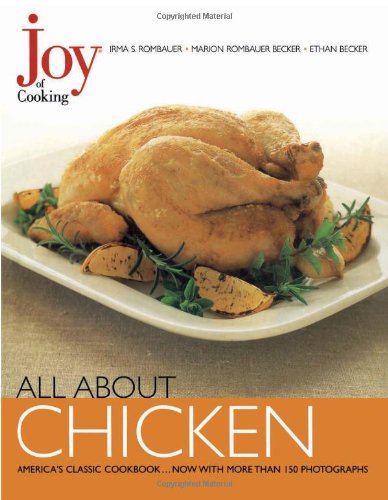 Joy of Cooking: All About Chicken by Irma S. Rombauer