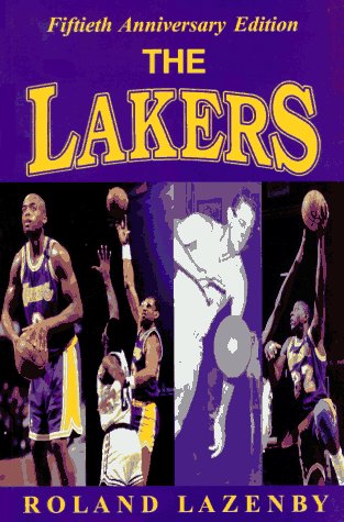The Lakers: A Basketball Journey by Roland Lazenby