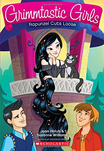 Grimmtastic Girls #4: Rapunzel Cuts Loose by Joan Holub