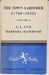 The Town Labourer (1760-1832) Volume II