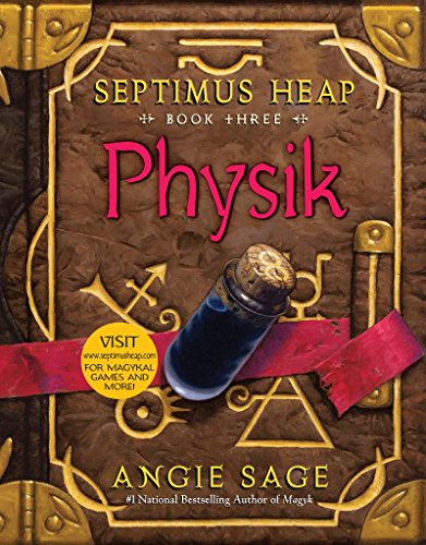 Septimus Heap, Book Three: Physik by Angie Sage