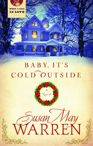 Baby It's Cold Outside by Susan May Warren
