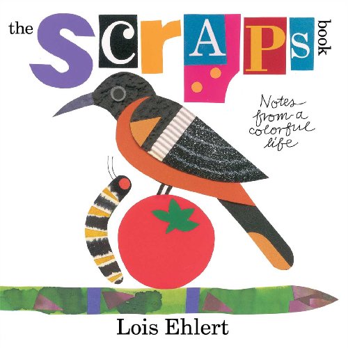 The Scraps Book: Notes from a Colorful Life by Lois Ehlert