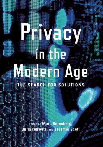 Privacy in the Modern Age: The Search for Solutions by Marc Rotenberg 
			
			
		
		
		
       	 
       		
       			(Editor),