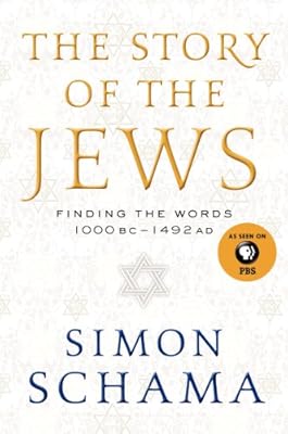 The Story of the Jews: Finding the Words 1000 BC-1492 AD