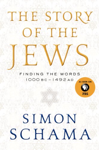 The Story of the Jews: Finding the Words 1000 BC-1492 AD by Simon Schama
