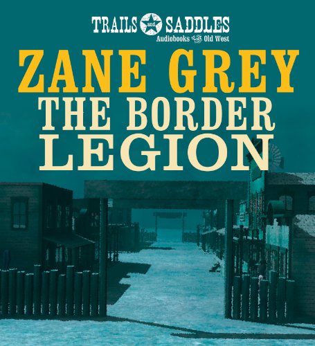 The Border Legion by Zane Grey