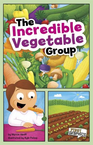 The Incredible Vegetable Group (First Graphics) by Marcie Aboff