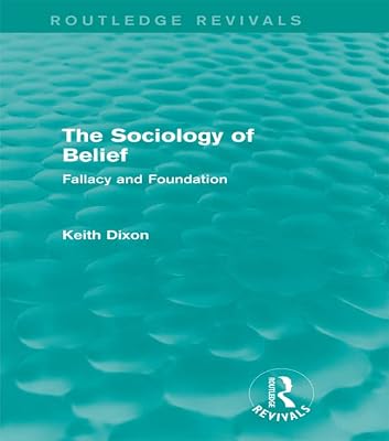 The Sociology of Belief (Routledge Revivals): Fallacy and Foundation