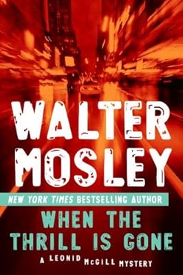 When the Thrill Is Gone: A Leonid McGill Mystery
