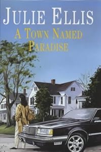 A Town Named Paradise by Julie Ellis