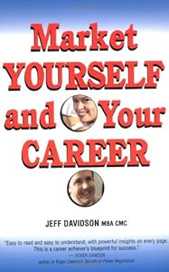 Market Yourself and Your Career by Jeffrey P. Davidson