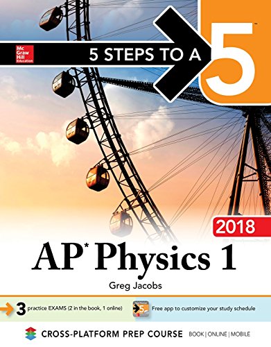 5 Steps to a 5 AP Physics 1: Algebra-Based 2018 edition by GREG JACOBS