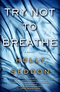 Try Not to Breathe: A Novel