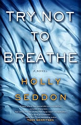 Try Not to Breathe: A Novel