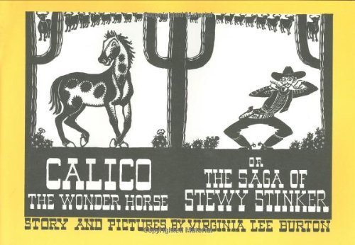Calico the Wonder Horse: Or the Saga of Stewy Stinker by Virginia Lee Burton