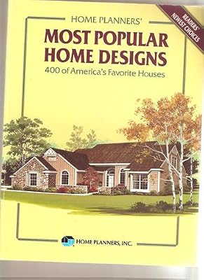 Home Planners' Most Popular Home Designs: 360 Of Americas Favorite Houses