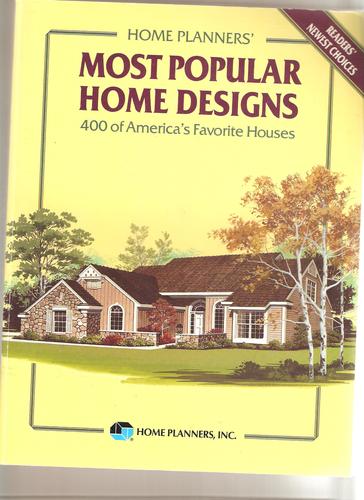 Home Planners' Most Popular Home Designs: 360 Of Americas Favorite Houses by Home Planners Inc
