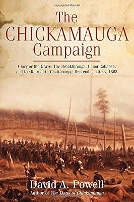 The Chickamauga Campaign - Glory or the Grave: The Breakthrough, the Union Collapse, and the Defense of Horseshoe Ridge, September 20, 1863