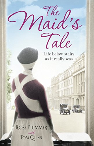 The Maid's Tale: Life Below Stairs as It Really Was by Rose Plummer