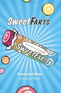 Sweet Farts by Raymond Bean