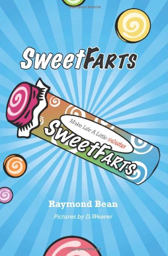 Sweet Farts by Raymond Bean