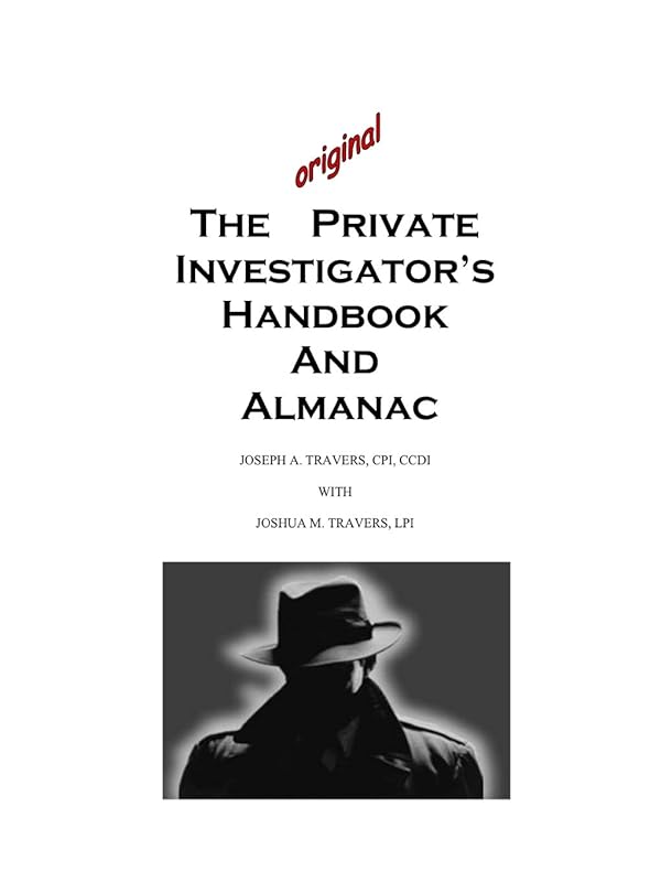 The Original Private Investigator's Handbook and Almanac by Joseph Travers